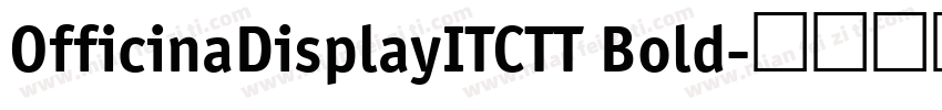 OfficinaDisplayITCTT Bold字体转换